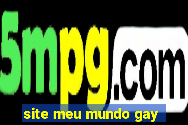 site meu mundo gay